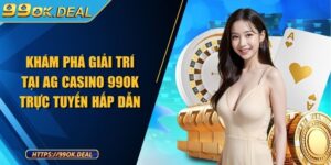 Khám phá giải trí tại AG Casino 99OK trực tuyến hấp dẫn