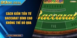 Cách kiếm tiền từ baccarat