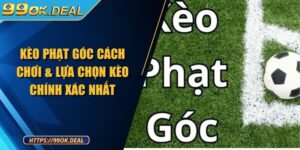 Kèo Phạt Góc Cách Chơi & Lựa Chọn Kèo Chính Xác Nhất